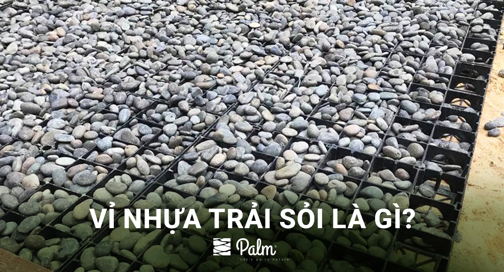 Vỉ nhựa trải sỏi bãi đậu xe | Tất tần tật về lợi ích, ứng dụng và cách lắp đặt